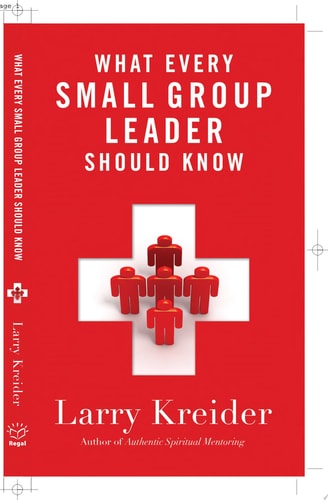 What Every Small-Group Leader Should Know: The Definitive Guide