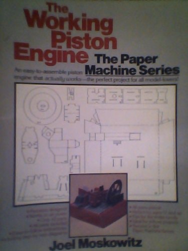 The Working Piston Engine (The Paper Machine Series, Vol 2)