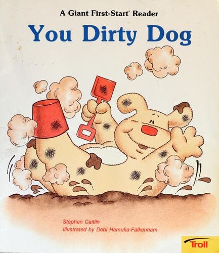 You Dirty Dog (A Giant First-Start Reader)
