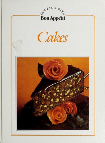 Cakes (Cooking with Bon appe´tit)