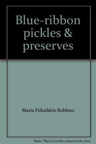 Blue-ribbon pickles & preserves