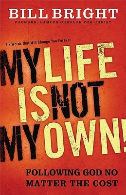 My Life Is Not My Own!: Following God No Matter the Cost