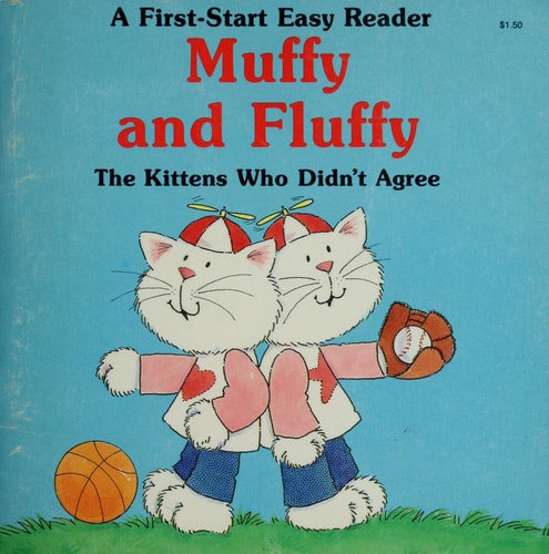 Muffy and Fluffy: The Kittens Who Didn't Agree (First-Start Easy Reader)