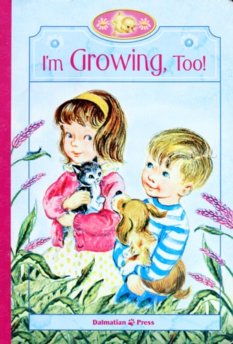 I'm Growing, Too!
