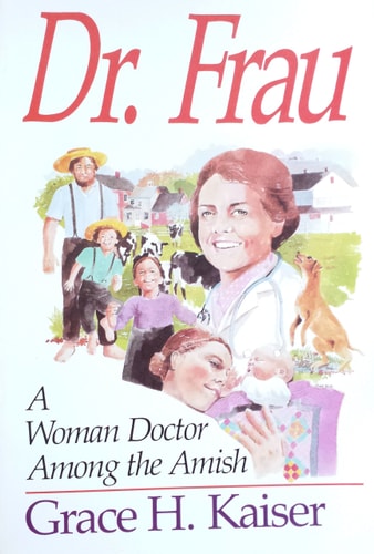 Dr Frau: A Woman Doctor Among the Amish