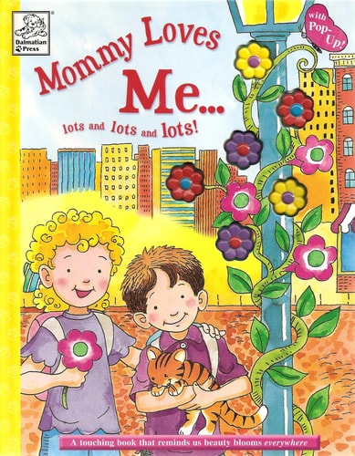 Mommy Loves Me... Lots and Lots and Lots!
