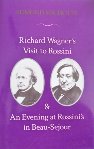 Richard Wagner's Visit to Rossini and an Evening at Rossini's in Beau-Sejour