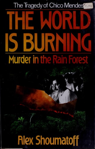The World Is Burning: Murder in the Rain Forest