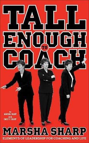 Tall Enough to Coach: Elements of Leadership of Coaching and Life
