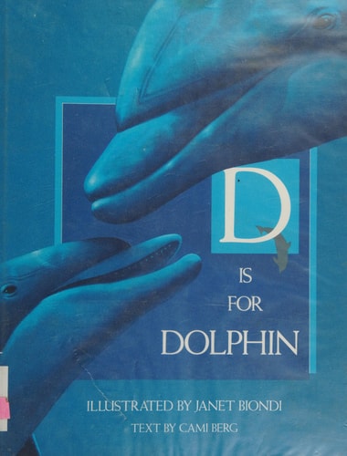 D Is for Dolphin (ABC Books on Endangered Animals)