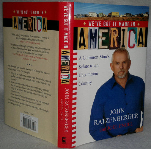 We've Got it Made in America: A Common Man's Salute to an Uncommon Country