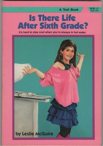 Is There Life After Sixth Grade? (Making the Grade Series)