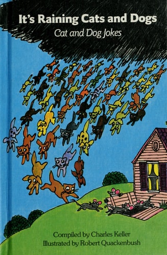 It's Raining Cats and Dogs: Cat and Dog Jokes