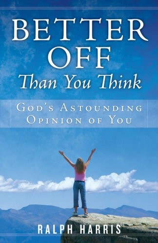Better Off Than You Think: God's Astounding Opinion of You