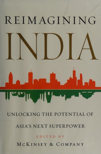 Reimagining India: Unlocking the Potential of Asia's Next Superpower
