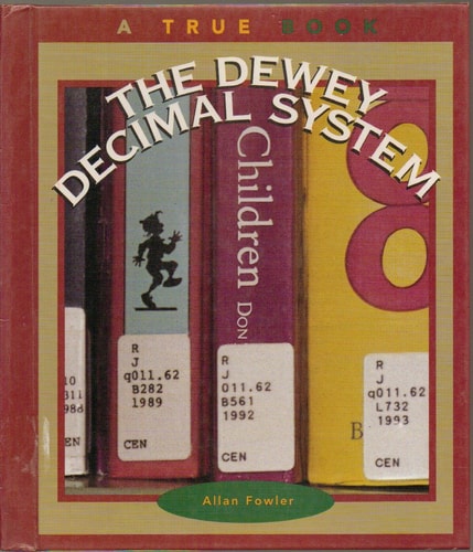 The Dewey Decimal System (True Books: Books and Libraries)