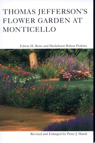 Thomas Jefferson's Flower Garden at Monticello