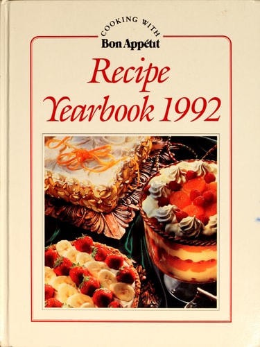 Bon Appetit Recipe Yearbook 1992 : Cooking with Bon Appetit