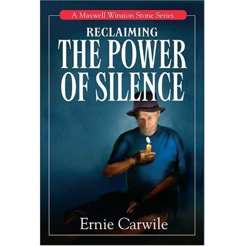 Reclaiming the Power of Silence (A Maxwell Winston Stone Series, 5)
