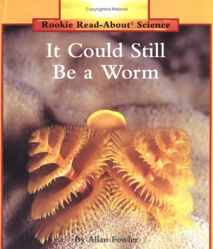 It Could Still Be a Worm (Rookie Read-About Science)