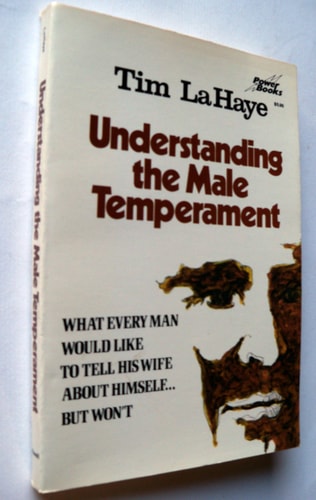 Understanding the Male Temperament: What Every Man Would Like to Tell His Wife About Himself ... but Won't