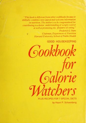 Good Housekeeping Cookbook for Calorie Watchers, Plus Recipes for 7 Special Diets,