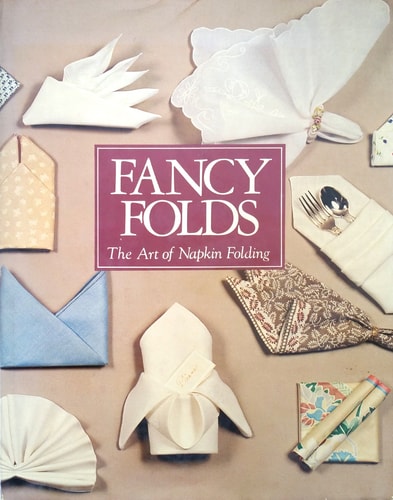 Fancy Folds: The Art of Napkin Folding