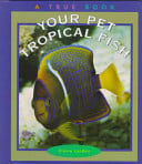 Your Pet Tropical Fish (True Books: Animals)