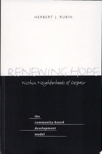 Renewing Hope Within Neighborhoods of Despair: The Community-Based Development Model (Suny Series on Urban Public Policy.)