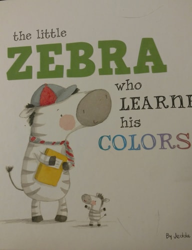 The Little Zebra Who Learned His Colors