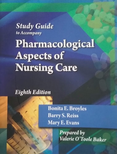 Student Study Guide for Broyles/Reiss/Evans' Pharmacological Aspects of Nursing Care, 8th