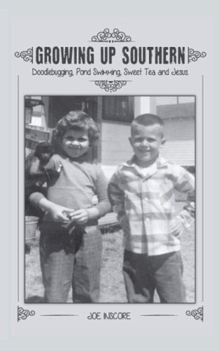Growing Up Southern: Doodlebugging, Pond Swimming, Sweet Tea and Jesus