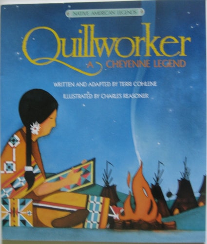 Quillworker : A Cheyenne Legend (Native American Legends)