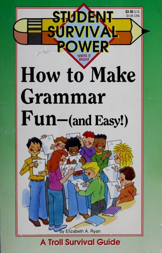 How to Make Grammar Fun -- And Easy (Student Survival Power)