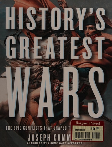 History's Greatest Wars: The Epic Conflicts that Shaped the Modern World