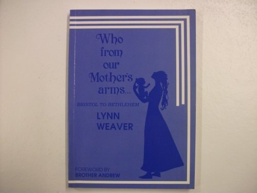 Who from Our Mother's Arms: Bristol to Bethlehem