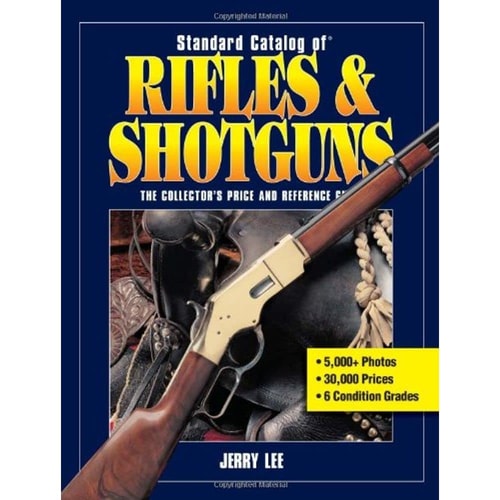 Standard Catalog of Rifles & Shotguns: The Collector's Price and Reference Guide