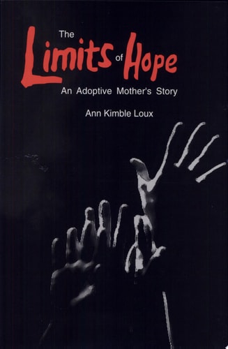 The Limits of Hope: An Adoptive Mother's Story