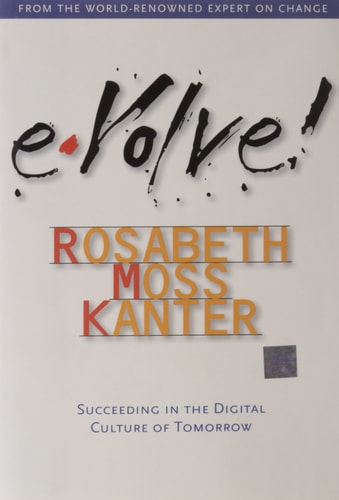 Evolve! : Succeeding in the Digital Culture of Tomorrow