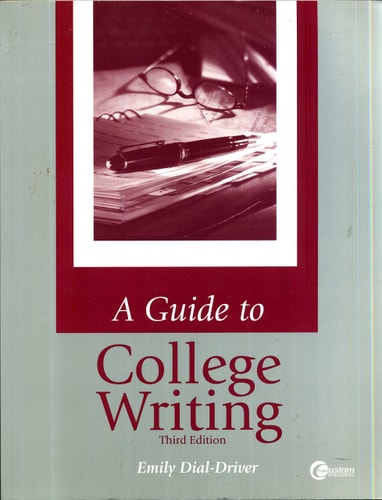 A Guide to College Writing (3rd Ed) By Emily Dial-driver