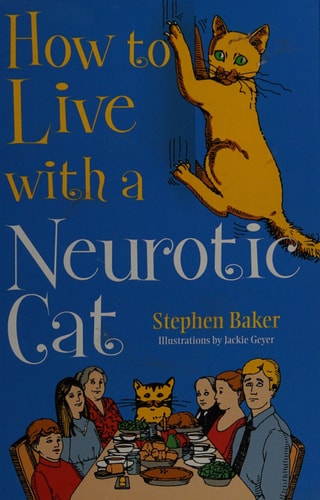 How to Live with a Neurotic Cat
