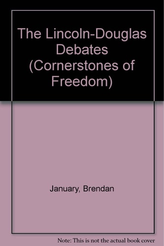 The Lincoln-Douglas Debates (Cornerstones of Freedom Second Series)