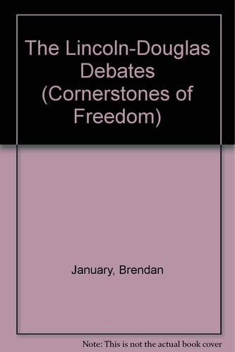 The Lincoln-Douglas Debates (Cornerstones of Freedom Second Series)