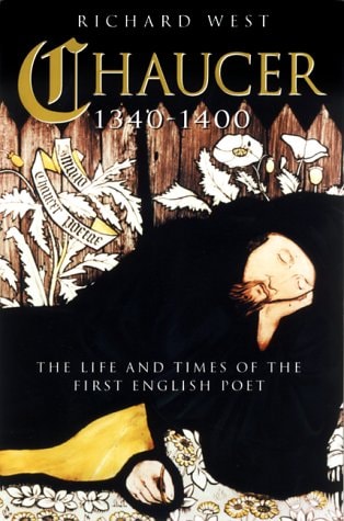 Chaucer: 1340-1400: The Life and Times of the First English Poet