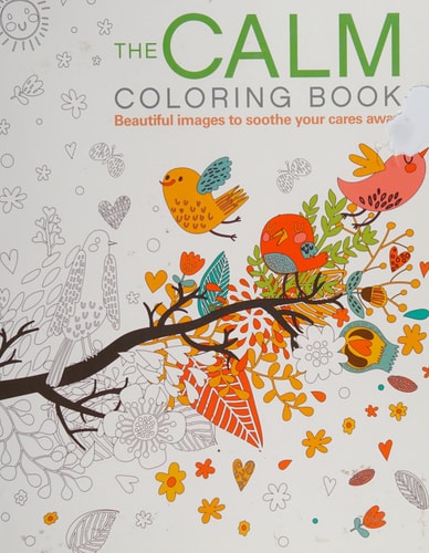 The Calm Coloring Book Beautiful images to soothe your cares away