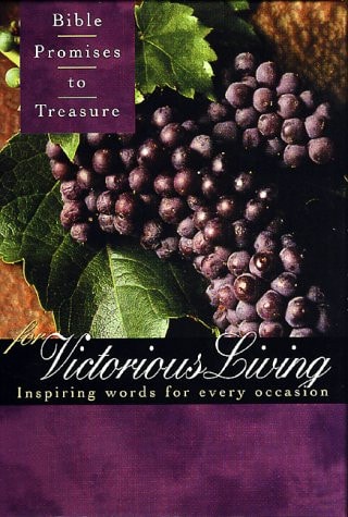 Bible Promises to Treasure for Victorious Living: Inspiring Words for Every Occasion