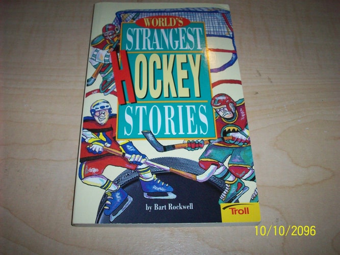 World's Strangest Hockey Stories (World's Strangest Sports Stories)