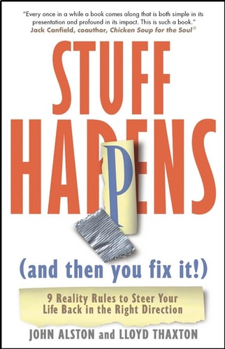 Stuff Happens (and then you fix it!): 9 Reality Rules to Steer Your Life Back in the Right Direction