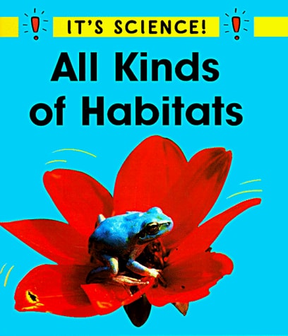 All Kinds of Habitats (It's Science)
