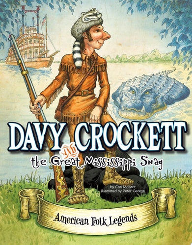 Davy Crockett and the Great Mississippi Snag (American Folk Legends)
